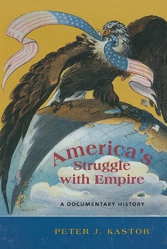 America's Struggle with Empire: A Documentary History