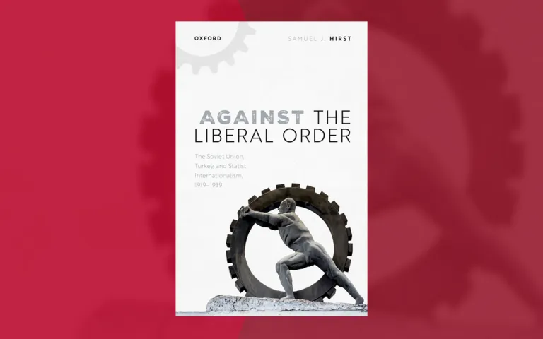 cover of Sam Hirst's publication, 'Against the Liberal Order'